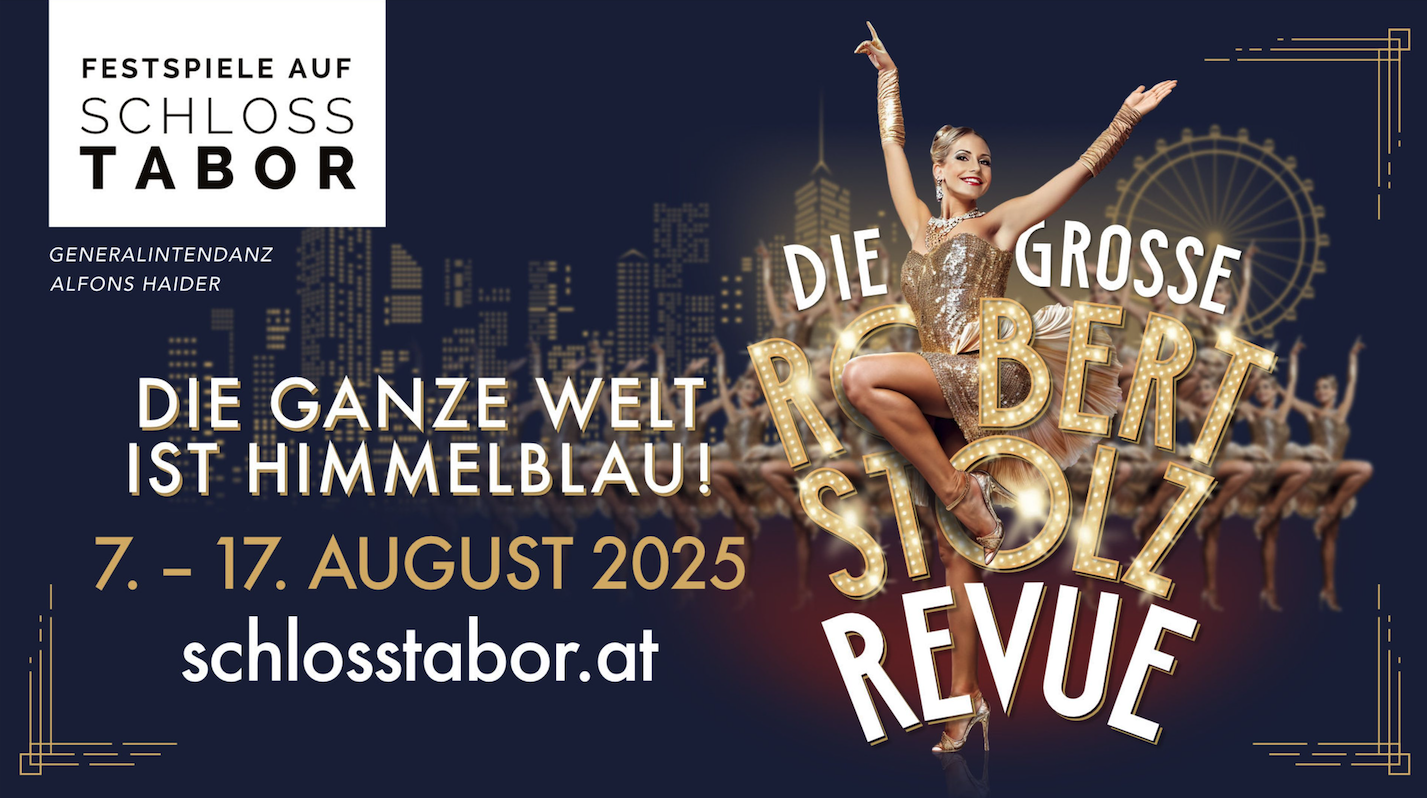 Festspiele Schloss Tabor 2025 - Die Große Robert Stolz Revue unter dem Motto Die ganze Welt ist Himmelblau